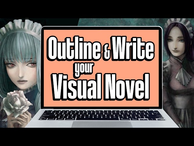Outline & Write your Visual Novel