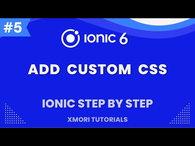 How to add custom stylesheet css in ionic - [Ionic 6 Step By Step #4 ] #xmori_tutorials