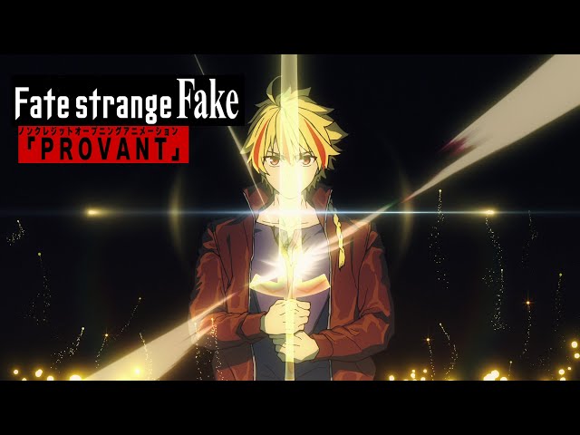 TVアニメ『Fate/strange Fake』ノンクレジットオープニングアニメーション｜「PROVANT」SawanoHiroyuki[nZk]:Jean-Ken Johnny & TAKUMA