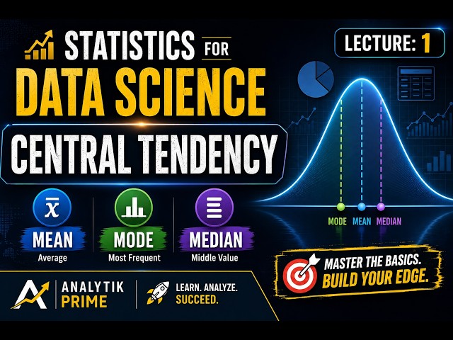 Statistics for Data Science || Lecture:1: Central Tendency || Mean, Mode, Median || Analytik Prime