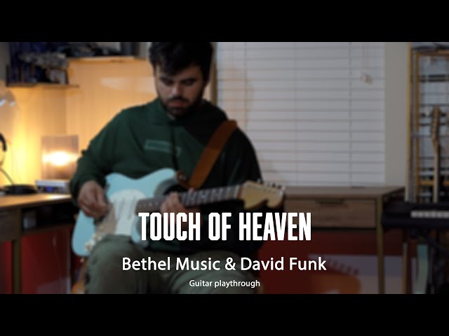 Guitar Playthrough. Bethel Music & David Funk - Touch Of Heaven