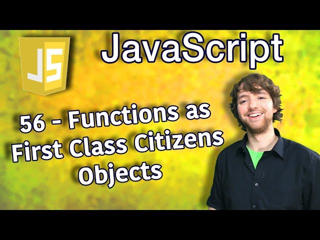 JavaScript Programming Tutorial 56 - Functions as First Class Citizens Objects