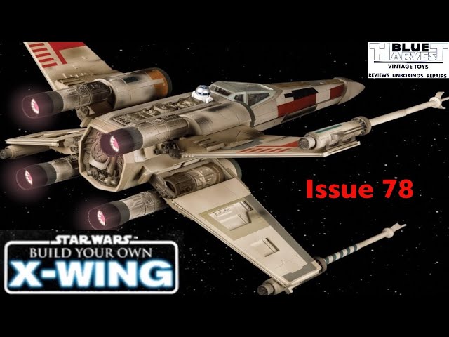 STAR WARS BUILD YOUR OWN X-WING ISSUE 78