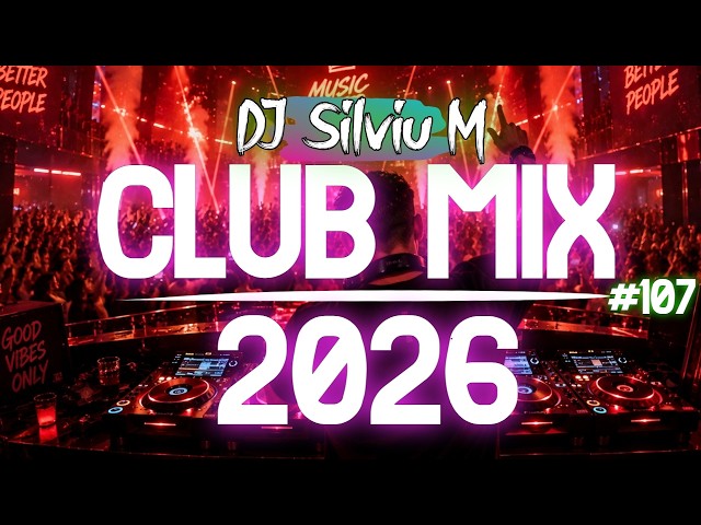 Music Mix 2026 #107 Party Club Dance 2026 | Best Remixes Of Popular Songs 2025 MEGAMIX (DJ Silviu M)