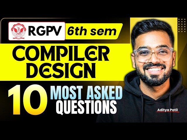 10 Most Asked Questions of Compiler Design | RGPV B.Tech 3rd Year 6th sem