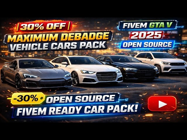[30% OFF] MAXIMUM DEBADGE VEHICLE CARS PACK - FIVEM GTA V | OPEN SOURCE | FIVEM READY CAR PACK 2025