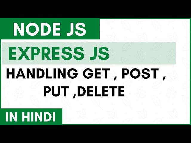 Express js | Get | Post | Put | Delete request | In hindi