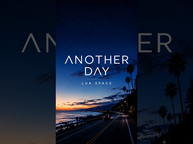 Another Day | House Music | Lua Space