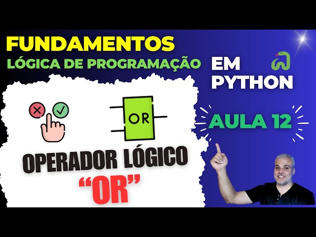 🐍Lógica de Programação  - Operador Lógico Or - Aula 12