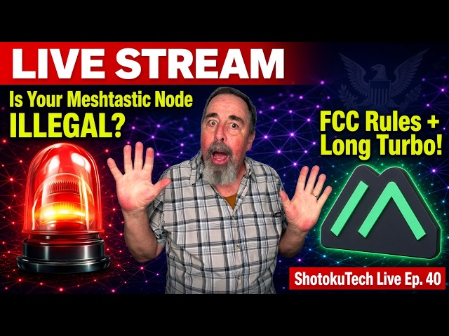Is Your Meshtastic Node Illegal? FCC Rules + More | ShotokuTech Live Ep. 40