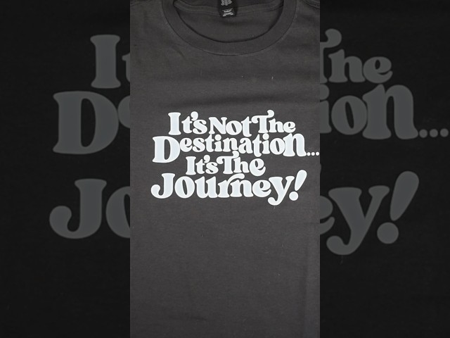 It’s not the destination it’s the journey. The T-shirt #printingtshirt #tshirtprinting #tshirt