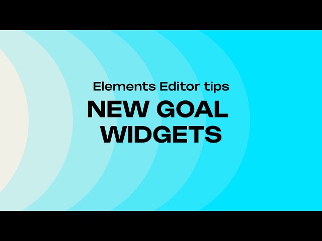 ELEMENTS EDITOR NEW GOAL WIDGETS!