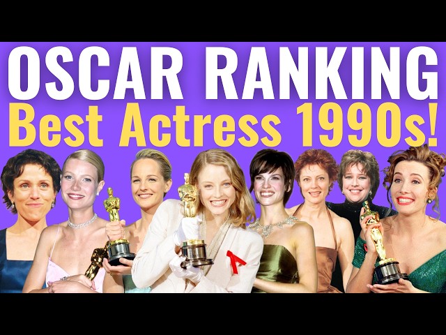 Best Actress Oscar Wins of the 1990s RANKED!
