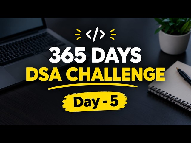 🔴 DSA Day 5 LIVE 🔥 | 365 Days Coding Challenge | Solve Coding Problems