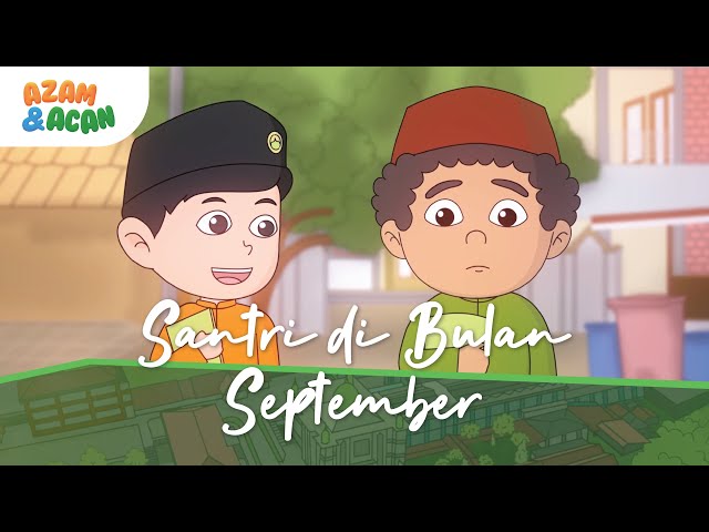 Santri di Bulan September | Azam dan Acan