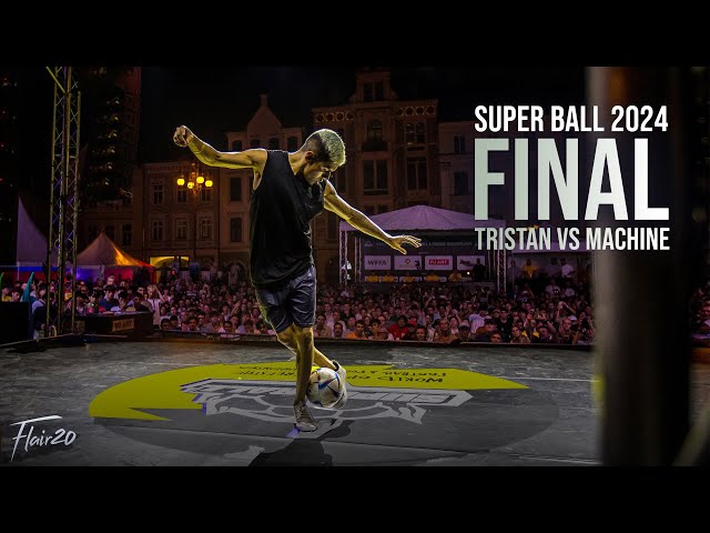 Tristan vs Machine - Final | Super Ball World Freestyle Football Championship 2024