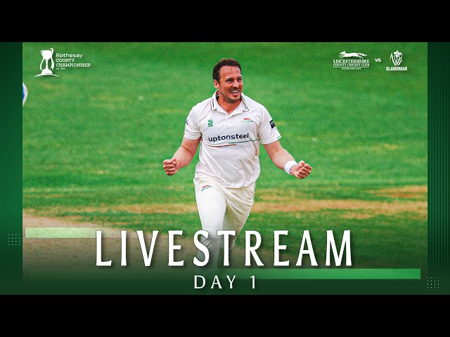 🔴 LIVE: Leicestershire v Glamorgan | DAY 1 | Rothesay County Championship