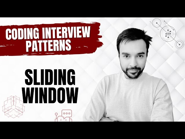 Coding Interview Patterns - Sliding Window | 10 different problems in a single video