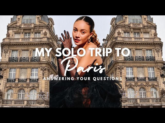 My First Ever Solo Trip to PARIS