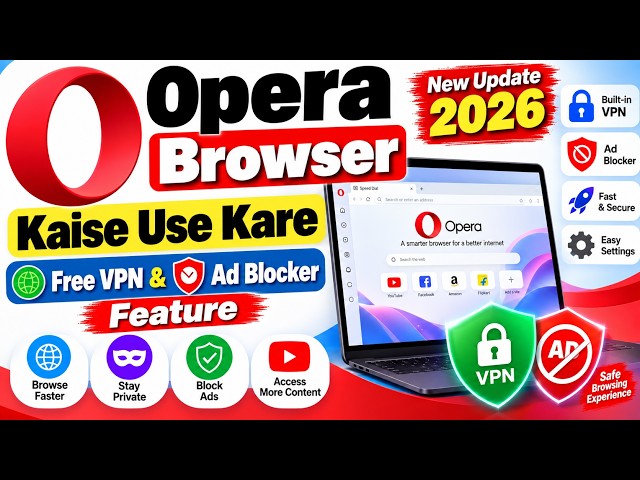 How to Use Opera Browser | Free VPN & Ad Blocker Feature