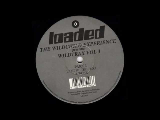 Loaded Records The Wildchild Experience, ‎-- Wildtrax Vol. 3 (Part 1) - Work