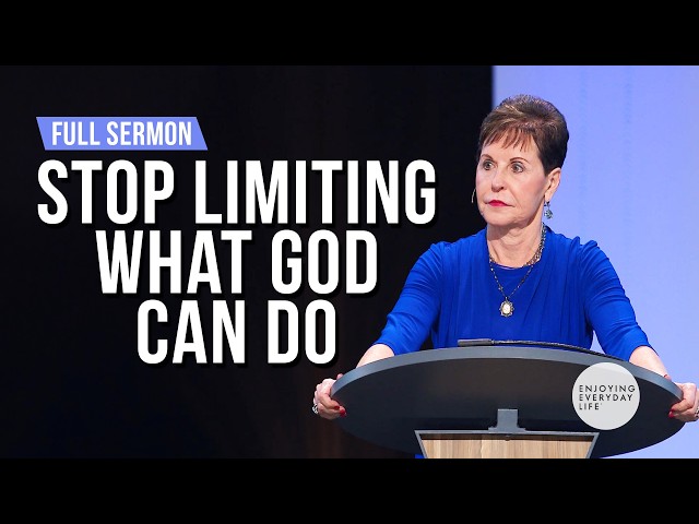 Stop Limiting What God Can Do-FULL SERMON | Joyce Meyer