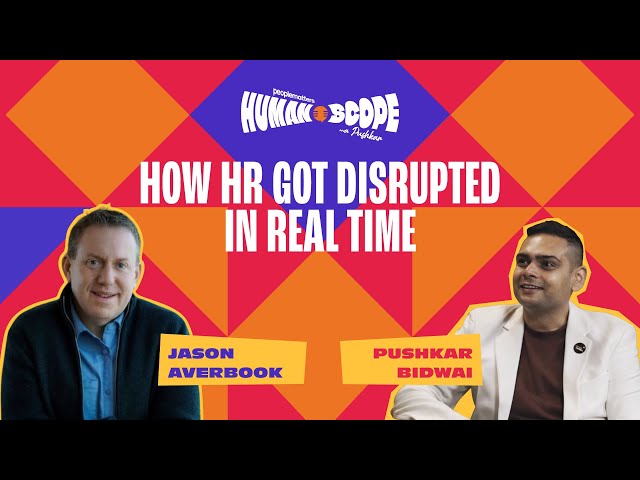 How HR Got Disrupted in Real Time & Why It’s Just the Beginning | Humanscope Ep 4 ft. Jason Averbook