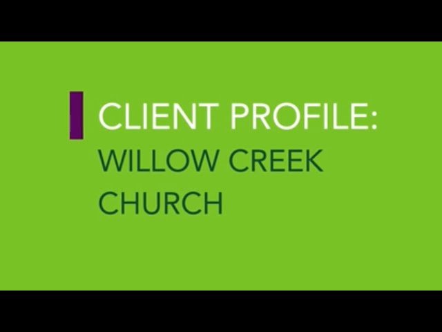 Willow Creek Church and Key Code Media - Video Case Study