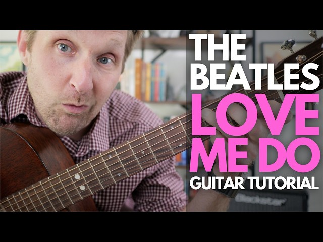 Love Me Do by The Beatles Guitar Tutorial - Guitar Lessons with Stuart!