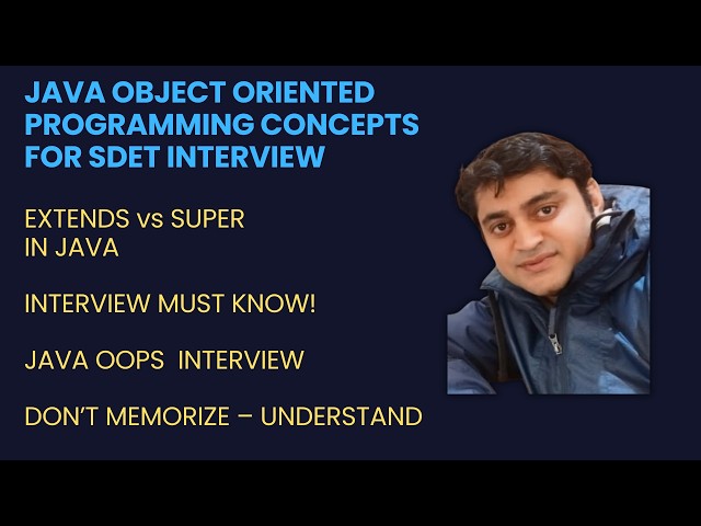 Java OOPs for SDET Interviews #8 : extends & super In Java