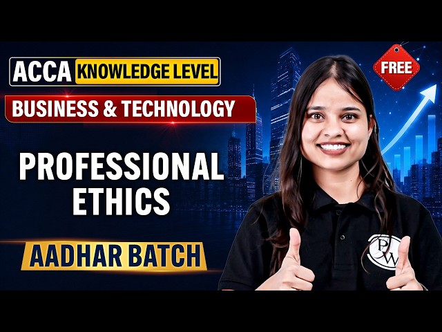 Professional Ethics | ACCA BT/F1 Knowledge Level | FREE Aadhar Batch 🎯