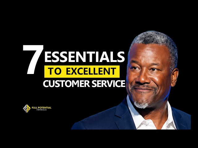 What is customer service ? The 7 Essentials To Excellent Customer Service