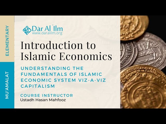 Session 01 - The Worldview of Capitalism | Introduction to Islamic Economics | Ustadh Hasan Mahfooz