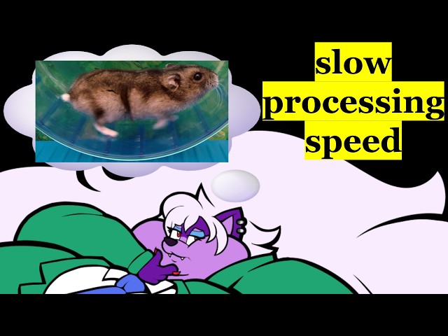 How Slow Processing Speed Affects Me