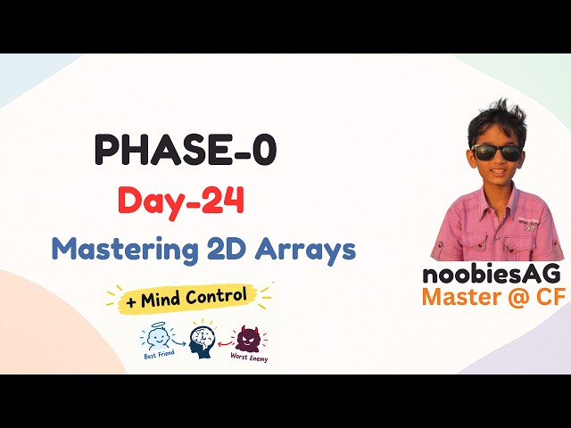 Day-24 | Mastering 2D arrays | PHASE-0