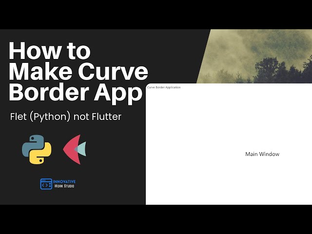 🚀 Create a Frameless Flet App with Curved Borders | Python UI Tutorial