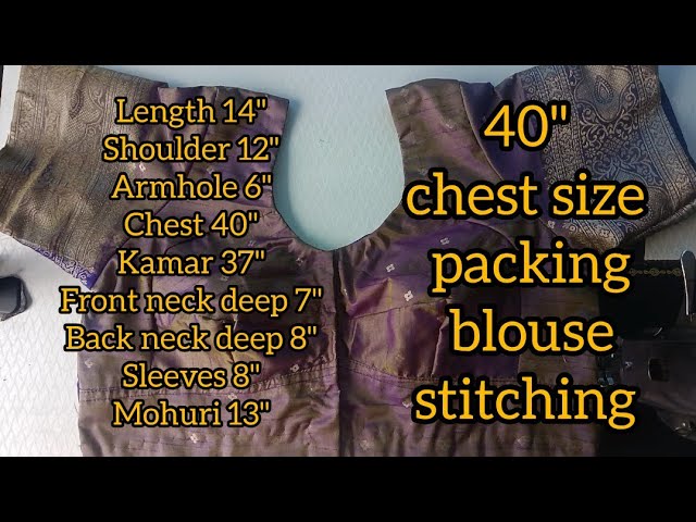 ৪০" ছাতির প্যাকিং ব্লাউজ সেলাই/40" chest size packing blouse stitching 