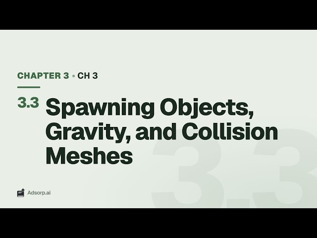 3.3 Spawning Objects, Gravity, and Collision Meshes | Ch 3