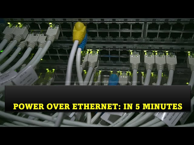 Power Over Ethernet in 5 minutes
