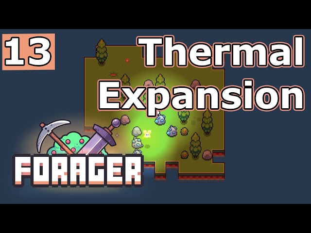 Thermal Expansion - Forager Ep 13