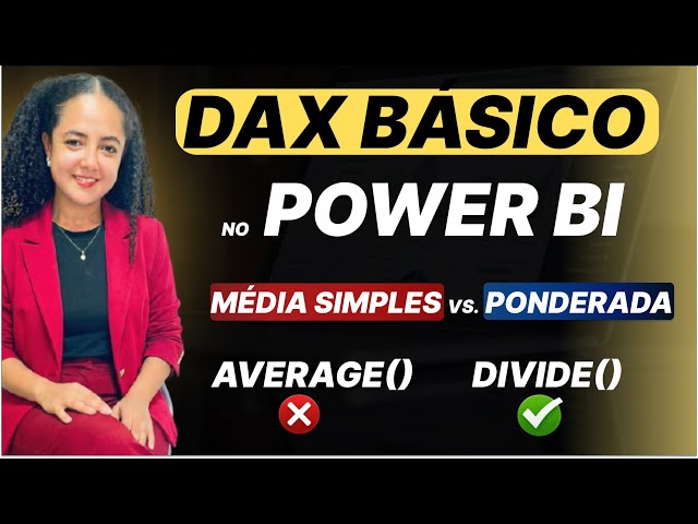 [Power BI] DAX Básico: SUM, COUNT e AVERAGE (Média Simples vs Ponderada)