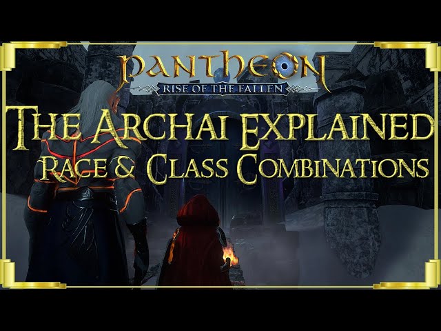 The Archai Explained, Race Class Combos, Pantheon Rise of The Fallen, MMORPG, Visionary Realms