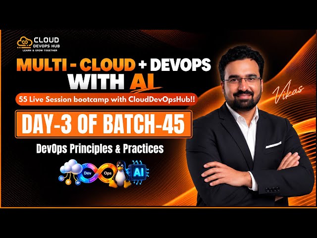 Day-3 of 55 Live Session with Batch-45 Multi-Cloud + DevOps with AI Job ready Bootcamp
