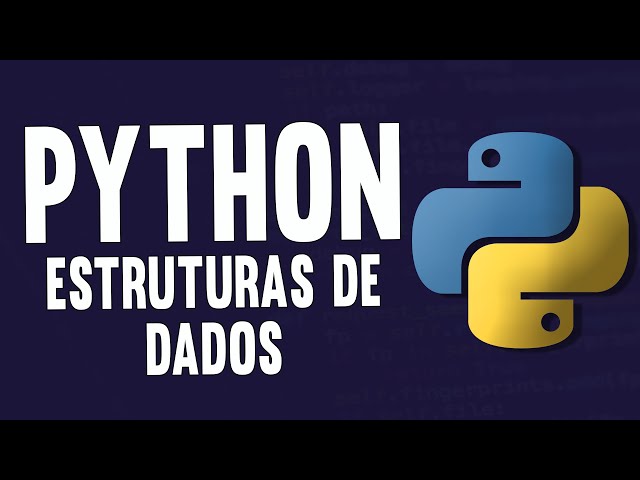 Curso Básico Python - Estruturas de Dados - Aula 7