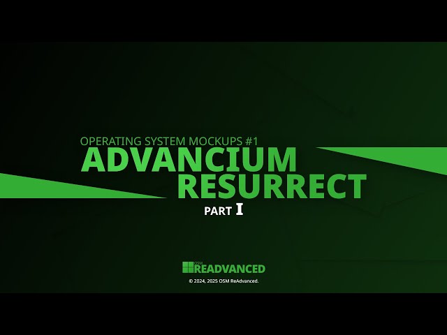 OS Mockups #1: Advancium Resurrect [PRT. 1]