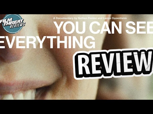 YOU CAN SEE EVERYTHING REVIEW| Film Threat