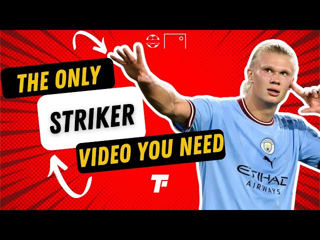 The ONLY Striker Video You Need!  | Footy Tactics