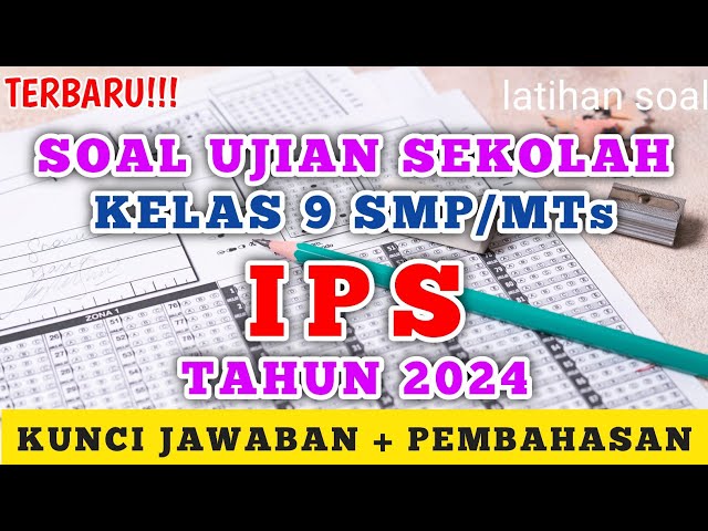 Soal Ujian Sekolah (US) Kelas 9 SMP/MTs  IPS Tahun 2024 (prediksi) #soalujian #ips #kelas9