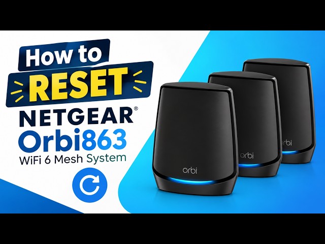 How to Reset Netgear Orbi 863  WiFi 6 Mesh Network System
