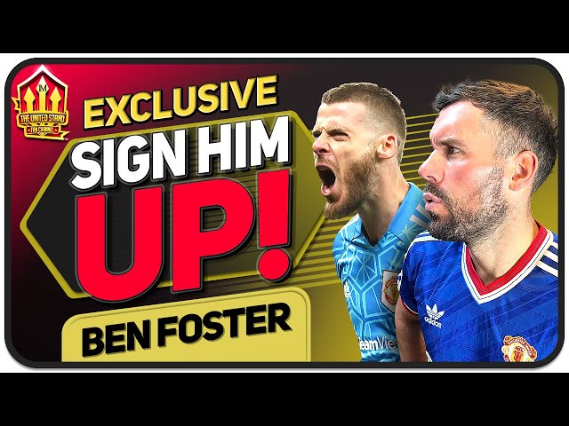 Ten Hag Must Keep De Gea! Ben Foster & Goldbridge Man Utd Chat